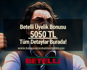 Betelli Üyelik Bonusu hakkında tüm detaylar yazımızda