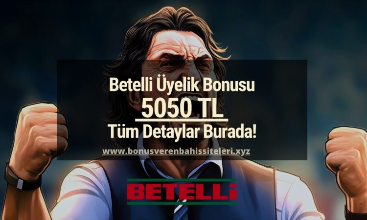 Betelli Üyelik Bonusu hakkında tüm detaylar yazımızda